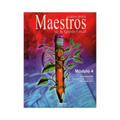 Curso para maestros de la iglesia local – Módulo 4
