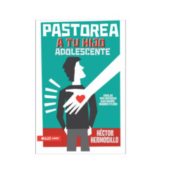 Pastorea A Tu Hijo Adolescente