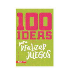 100 Ideas Para Realizar Juegos