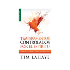Temperamentos Controlados Por El Espiritu- Fortaleza Para Cada Dificultad