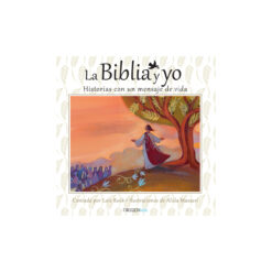La Biblia Y Yo Historias Con Un Mensaje De Vida