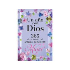 Un Año Con Dios 365 Devocionales Del Antiguo Testamento Para La Mujer
