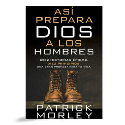 Así Prepara Dios A Los Hombres