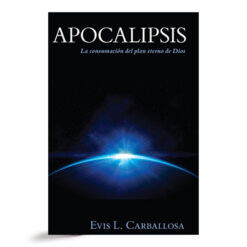 Apocalipsis – La Consumación Del Plan Eterno De Dios