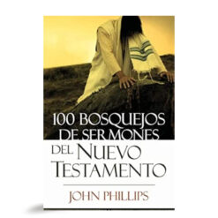 100 Bosquejos De Sermones Del Nuevo Testamento