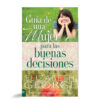 Guía De Una Mujer Para Las Buenas Decisiones
