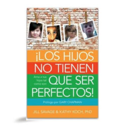 Los Hijos No Tienen Que Ser Perfectos