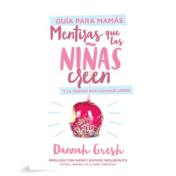 Guía Para Mamás – Mentiras Que Las Mujeres Creen