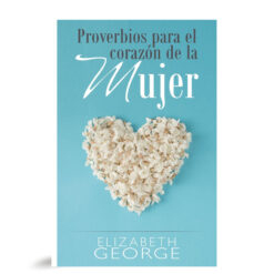Proverbios Para El Corazón De La Mujer