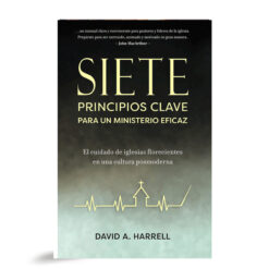 Siete Principios Clave Para Un Ministerio Eficaz