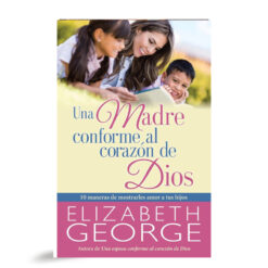 Una Madre Conforme Al Corazón De Dios