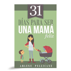 31 Días Para Ser Una Mamá Feliz