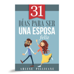 31 Días Para Ser Una Esposa Feliz