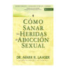 Como Sanar Las Heridas De La Adicción Sexual