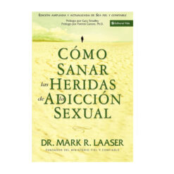 Como Sanar Las Heridas De La Adicción Sexual