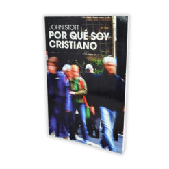 Por Qué Soy Cristiano – John Stott