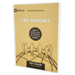 Las Misiones: Cómo la iglesia local se convierte en la iglesia mundial – Andy Johnson