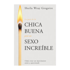 La Guía De La Chica Buena Para Un Sexo Increible