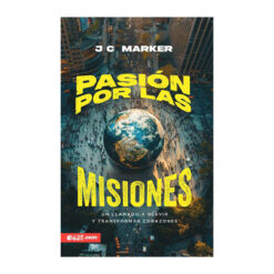 Pasión por las misiones: Un llamado a servir y transformar corazones