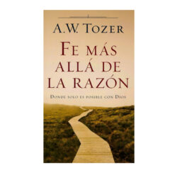 Fe Más Allá De La Razón