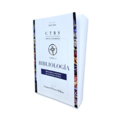 Bibliología: Naturaleza y doctrina de la palabra de Dios – Samuel Pérez Millos