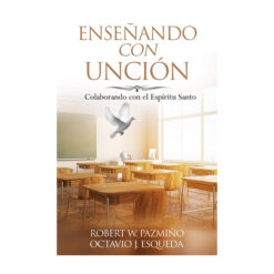 Enseñando con Unción: Colaborando con el Espiritu Santo