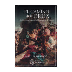 El Camino de la Cruz: Análisis crítico-redaccional del evangelio de Marcos