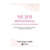 Mujer Pentecostal: Un Liderazgo Revolucionario