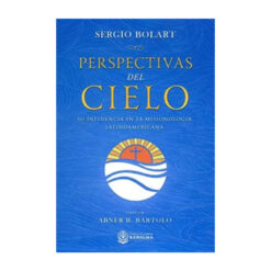 Perspectivas del Cielo: Su Influencia en la Misionologia Latinoamericana