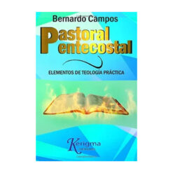 Pastoral Pentecostal: Elementos de Teologia Practica