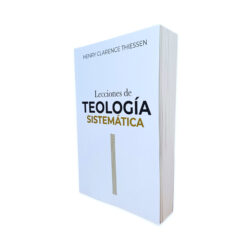 Lecciones de Teología Sistemática – Henry Clarence Thiessen