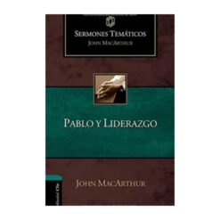 Sermones Temáticos Sobre Pablo y Liderazgo