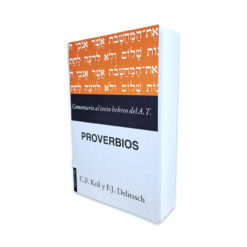 Proverbios: Comentario al texto hebreo del A.T. – C.F. Keil y F.J. Delitzsch