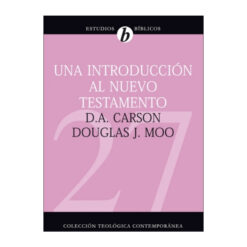 Una introducción al Nuevo Testamento [Libro] Colección Teológica Contemporánea
