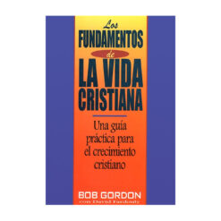 Los fundamentos de la vida cristiana