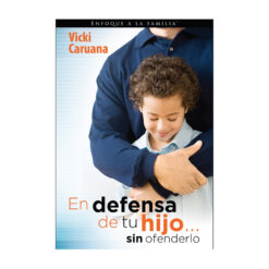 En defensa de tu hijo…sin ofenderlo (Enfoque a La Familia)