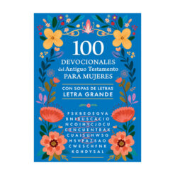 100 Devocionales Antiguo Testamento para Mujeres Con sopa de letras. Letra Grande