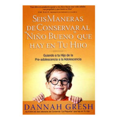 Seis maneras de conservar al niño bueno que hay en tu hijo