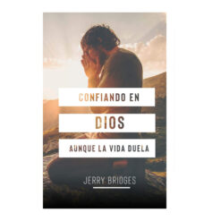Confiando En Dios Aunque La Vida Duela