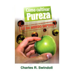 Como Cultivar Pureza En Un Mundo Impuro
