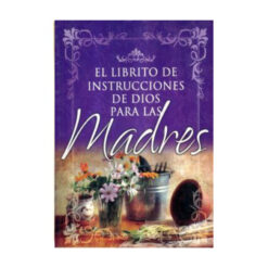 Librito De Instrucciones De Dios Para Las Madres