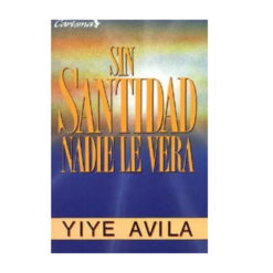 Sin Santidad Nadie le Verá